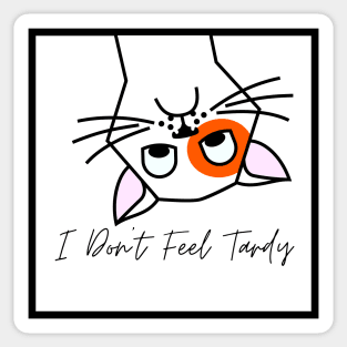 I Don't Feel Tardy Sticker